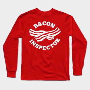 Bacon Inspector Long Sleeve T-Shirt